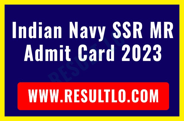 Indian Navy SSR MR Admit Card 2023